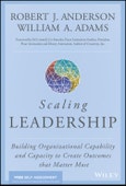 Scaling Leadership. Building Organizational Capability and Capacity to Create Outcomes that Matter Most. Edition No. 1- Product Image