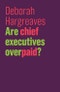 Are Chief Executives Overpaid?. Edition No. 1. The Future of Capitalism - Product Thumbnail Image