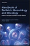 Handbook of Pediatric Hematology and Oncology. Children's Hospital and Research Center Oakland. Edition No. 3 - Product Thumbnail Image