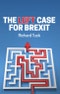The Left Case for Brexit. Reflections on the Current Crisis. Edition No. 1 - Product Thumbnail Image