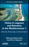 Fishes in Lagoons and Estuaries in the Mediterranean 1. Diversity, Bioecology and Exploitation. Edition No. 1 - Product Thumbnail Image