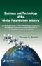 Business and Technology of the Global Polyethylene Industry. An In-depth Look at the History, Technology, Catalysts, and Modern Commercial Manufacture of Polyethylene and Its Products. Edition No. 1 - Product Image