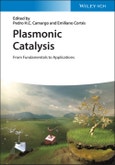 Plasmonic Catalysis. From Fundamentals to Applications. Edition No. 1- Product Image