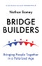 Bridge Builders. Bringing People Together in a Polarized Age. Edition No. 1 - Product Thumbnail Image