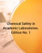Chemical Safety in Academic Laboratories. Edition No. 1 - Product Thumbnail Image