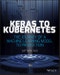 Keras to Kubernetes. The Journey of a Machine Learning Model to Production. Edition No. 1 - Product Thumbnail Image