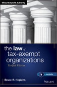 The Law of Tax-Exempt Organizations. Edition No. 12. Wiley Nonprofit Authority- Product Image