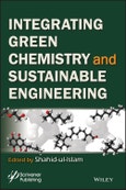 Integrating Green Chemistry and Sustainable Engineering. Edition No. 1- Product Image