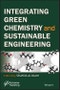 Integrating Green Chemistry and Sustainable Engineering. Edition No. 1 - Product Thumbnail Image