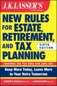 JK Lasser's New Rules for Estate, Retirement, and Tax Planning. Edition No. 6. J.K. Lasser- Product Image