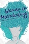 Women in Microbiology. Edition No. 1. ASM Books - Product Thumbnail Image