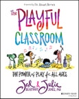 The Playful Classroom. The Power of Play for All Ages. Edition No. 1- Product Image