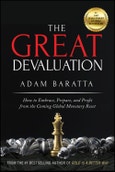 The Great Devaluation. How to Embrace, Prepare, and Profit from the Coming Global Monetary Reset. Edition No. 1- Product Image