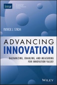 Advancing Innovation. Galvanizing, Enabling, and Measuring for Innovation Value!. Edition No. 1- Product Image