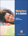 Midwifery at a Glance. Edition No. 1. At a Glance (Nursing and Healthcare)- Product Image
