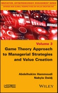 Game Theory Approach to Managerial Strategies and Value Creation. Edition No. 1- Product Image