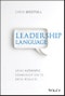 Leadership Language. Using Authentic Communication to Drive Results. Edition No. 1 - Product Thumbnail Image