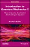 Introduction to Quantum Mechanics 2. Wave-Corpuscle, Quantization and Schrodinger's Equation. Edition No. 1 - Product Thumbnail Image