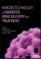 Nanobiotechnology in Diagnosis, Drug Delivery and Treatment. Edition No. 1 - Product Image