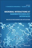 Microbial Interactions at Nanobiotechnology Interfaces. Molecular Mechanisms and Applications. Edition No. 1- Product Image