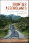 Frontier Assemblages. The Emergent Politics of Resource Frontiers in Asia. Edition No. 1. Antipode Book Series - Product Image