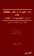 Development of the Social Brain, Volume 39. Edition No. 1. The Minnesota Symposia on Child Psychology- Product Image
