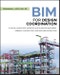 BIM for Design Coordination. A Virtual Design and Construction Guide for Designers, General Contractors, and MEP Subcontractors. Edition No. 1 - Product Image