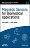 Magnetic Sensors for Biomedical Applications. Edition No. 1. IEEE Press Series on Sensors - Product Image