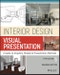 Interior Design Visual Presentation. A Guide to Graphics, Models and Presentation Methods. Edition No. 5 - Product Thumbnail Image