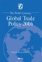 The World Economy. Global Trade Policy 2006. Edition No. 1. World Economy Special Issues - Product Image