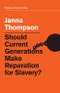 Should Current Generations Make Reparation for Slavery?. Edition No. 1 - Product Thumbnail Image