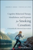Cognitive-Behavioral Therapy, Mindfulness, and Hypnosis for Smoking Cessation. A Scientifically Informed Intervention. Edition No. 1- Product Image