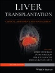 Liver Transplantation. Clinical Assessment and Management. Edition No. 2- Product Image