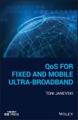 QoS for Fixed and Mobile Ultra-Broadband. Edition No. 1. IEEE Press- Product Image