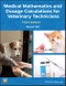 Medical Mathematics and Dosage Calculations for Veterinary Technicians. Edition No. 3 - Product Thumbnail Image