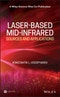 Laser-based Mid-infrared Sources and Applications. Edition No. 1. A Wiley-Science Wise Co-Publication - Product Image