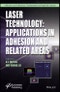 Laser Technology. Applications in Adhesion and Related Areas. Edition No. 1. Adhesion and Adhesives: Fundamental and Applied Aspects - Product Thumbnail Image