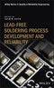 Lead-free Soldering Process Development and Reliability. Edition No. 1. Quality and Reliability Engineering Series - Product Image