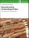 Reconstructing Archaeological Sites. Understanding the Geoarchaeological Matrix. Edition No. 1 - Product Thumbnail Image