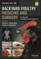 Backyard Poultry Medicine and Surgery. A Guide for Veterinary Practitioners. Edition No. 2 - Product Image