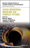 Social-Behavioral Modeling for Complex Systems. Edition No. 1. Stevens Institute Series on Complex Systems and Enterprises - Product Thumbnail Image