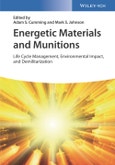Energetic Materials and Munitions. Life Cycle Management, Environmental Impact, and Demilitarization. Edition No. 1- Product Image