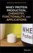 Whey Protein Production, Chemistry, Functionality, and Applications. Edition No. 1- Product Image