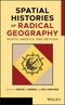 Spatial Histories of Radical Geography. North America and Beyond. Edition No. 1. Antipode Book Series - Product Image