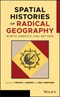 Spatial Histories of Radical Geography. North America and Beyond. Edition No. 1. Antipode Book Series - Product Thumbnail Image