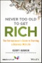Never Too Old to Get Rich. The Entrepreneur's Guide to Starting a Business Mid-Life. Edition No. 1 - Product Thumbnail Image
