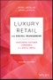 Luxury Retail and Digital Management. Developing Customer Experience in a Digital World. Edition No. 2 - Product Thumbnail Image