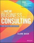 The New Business of Consulting. The Basics and Beyond. Edition No. 1- Product Image