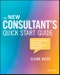 The New Consultant's Quick Start Guide. An Action Plan for Your First Year in Business. Edition No. 1 - Product Thumbnail Image