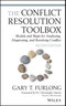The Conflict Resolution Toolbox. Models and Maps for Analyzing, Diagnosing, and Resolving Conflict. Edition No. 2 - Product Thumbnail Image
